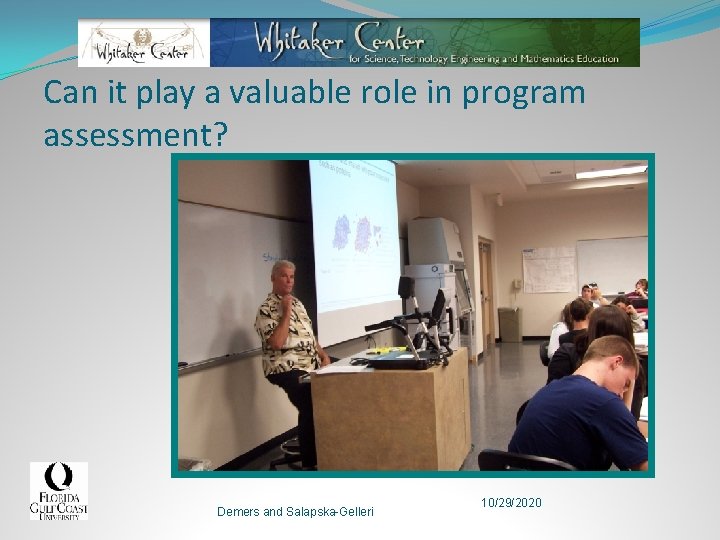Can it play a valuable role in program assessment? Demers and Salapska-Gelleri 10/29/2020 
