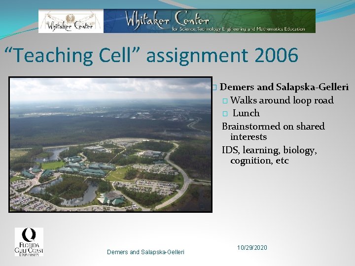 “Teaching Cell” assignment 2006 � Demers and Salapska-Gelleri � Walks around loop road �