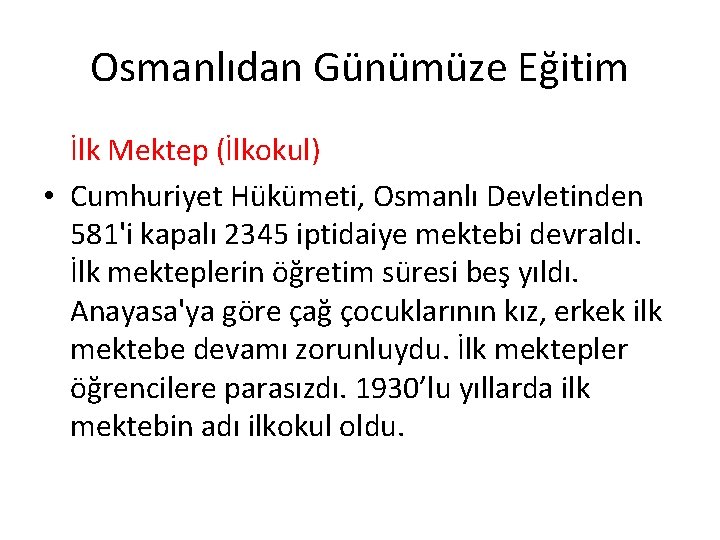 Osmanlıdan Günümüze Eğitim İlk Mektep (İlkokul) • Cumhuriyet Hükümeti, Osmanlı Devletinden 581'i kapalı 2345