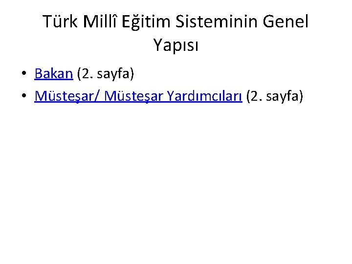 Türk Millî Eğitim Sisteminin Genel Yapısı • Bakan (2. sayfa) • Müsteşar/ Müsteşar Yardımcıları