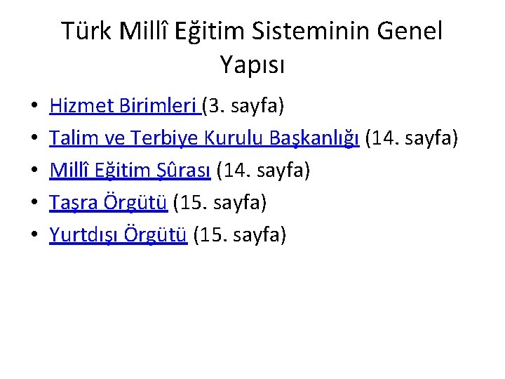Türk Millî Eğitim Sisteminin Genel Yapısı • • • Hizmet Birimleri (3. sayfa) Talim