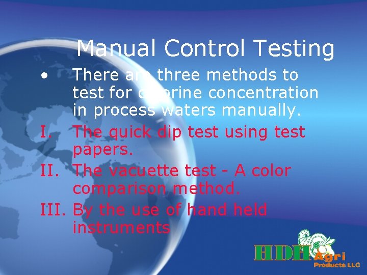 Manual Control Testing • There are three methods to test for chlorine concentration in