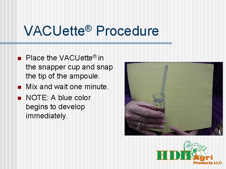 VACUette® Procedure n n n Place the VACUette® in the snapper cup and snap