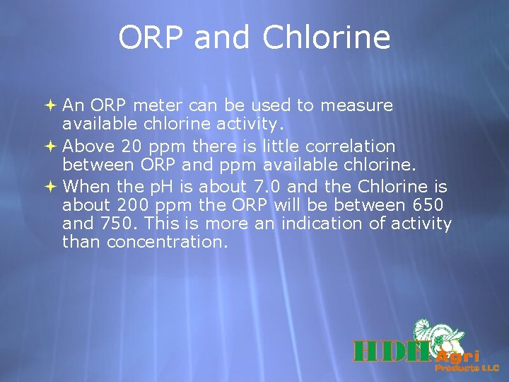 ORP and Chlorine An ORP meter can be used to measure available chlorine activity.