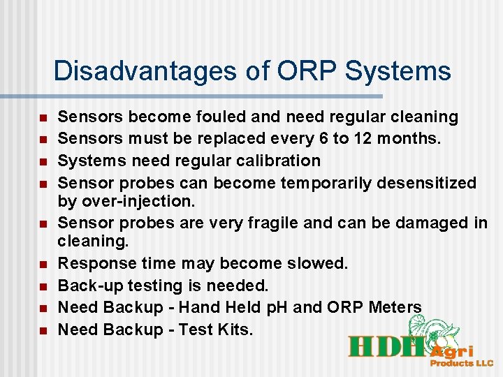 Disadvantages of ORP Systems n n n n n Sensors become fouled and need