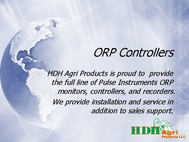 ORP Controllers HDH Agri Products is proud to provide the full line of Pulse