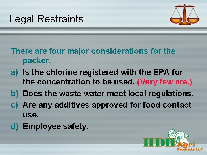 Legal Restraints There are four major considerations for the packer. a) Is the chlorine