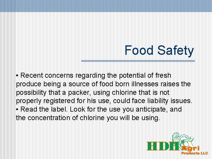 Food Safety • Recent concerns regarding the potential of fresh produce being a source