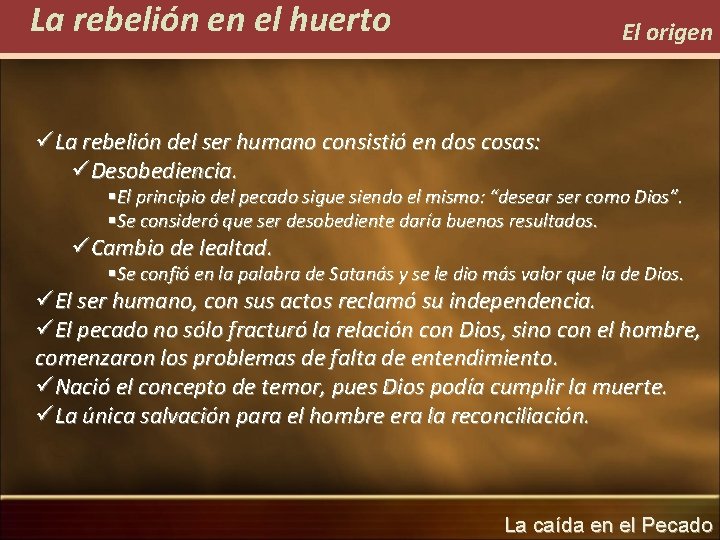 La rebelión en el huerto El origen üLa rebelión del ser humano consistió en