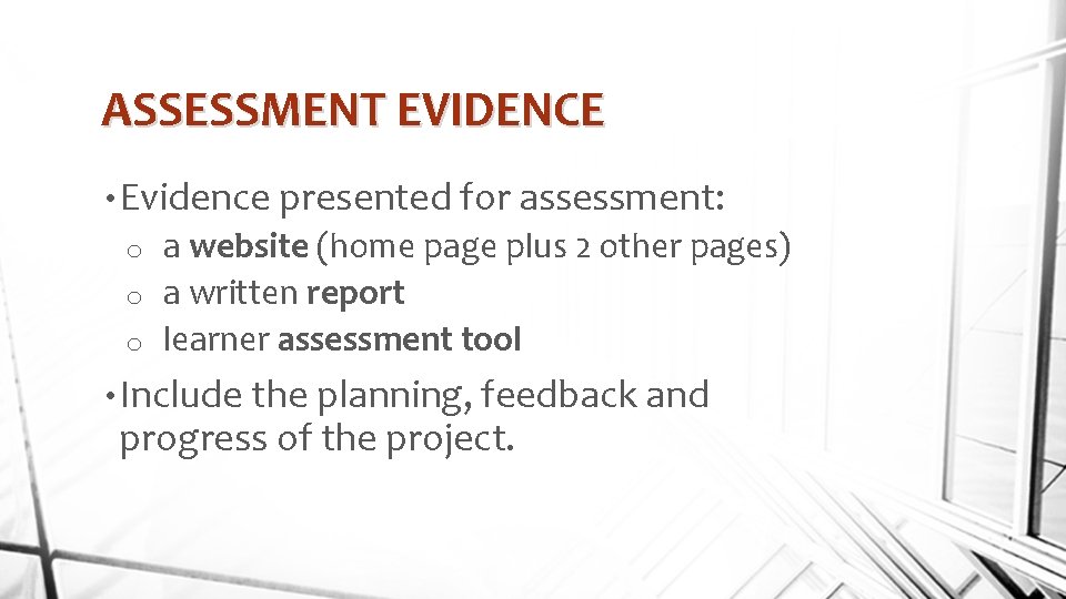 ASSESSMENT EVIDENCE • Evidence presented for assessment: a website (home page plus 2 other