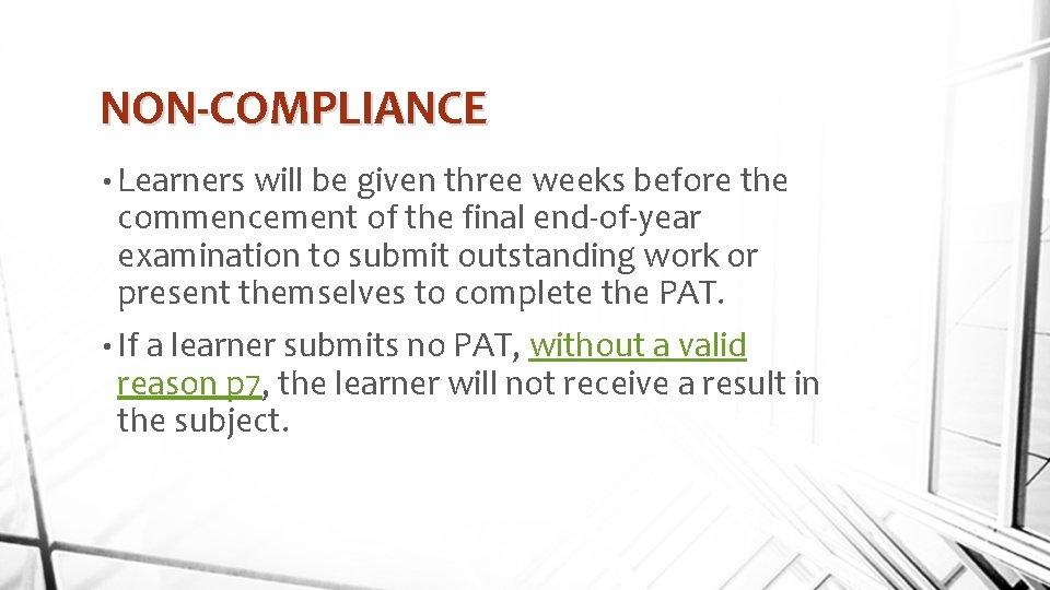 NON-COMPLIANCE • Learners will be given three weeks before the commencement of the final