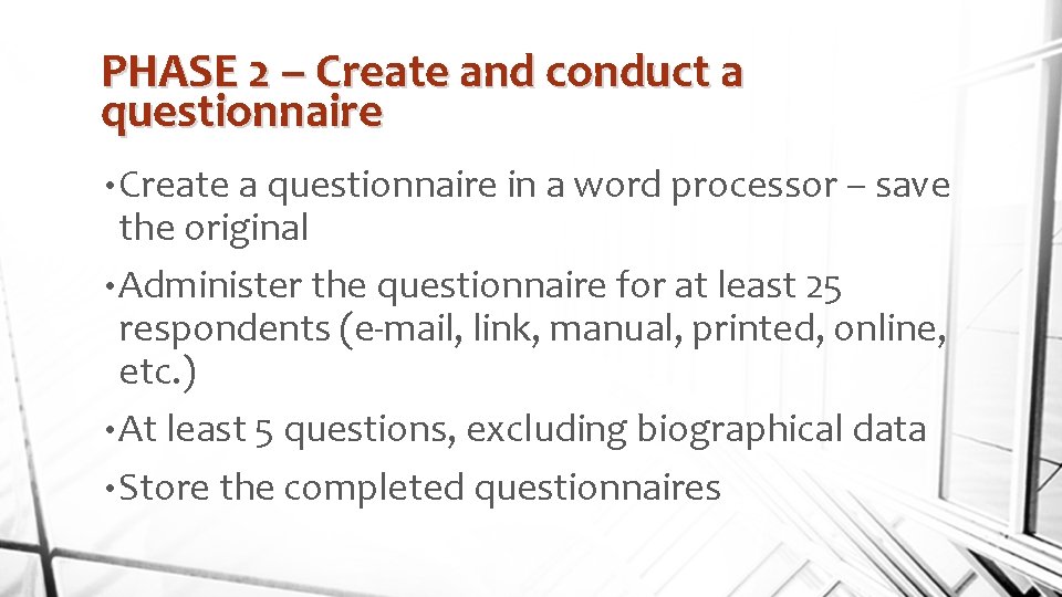 PHASE 2 – Create and conduct a questionnaire • Create a questionnaire in a
