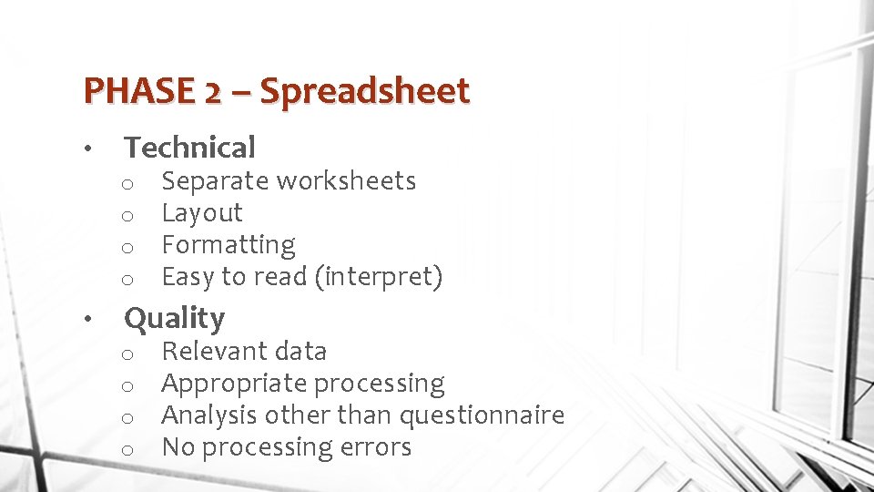 PHASE 2 – Spreadsheet • Technical o o • Separate worksheets Layout Formatting Easy