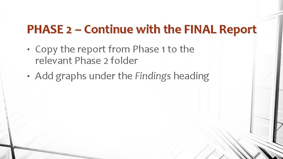 PHASE 2 – Continue with the FINAL Report Copy the report from Phase 1