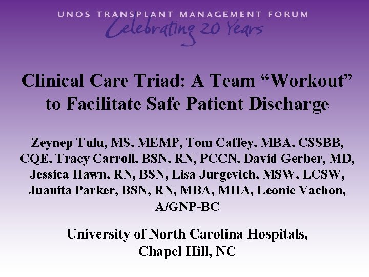 Clinical Care Triad: A Team “Workout” to Facilitate Safe Patient Discharge Zeynep Tulu, MS,