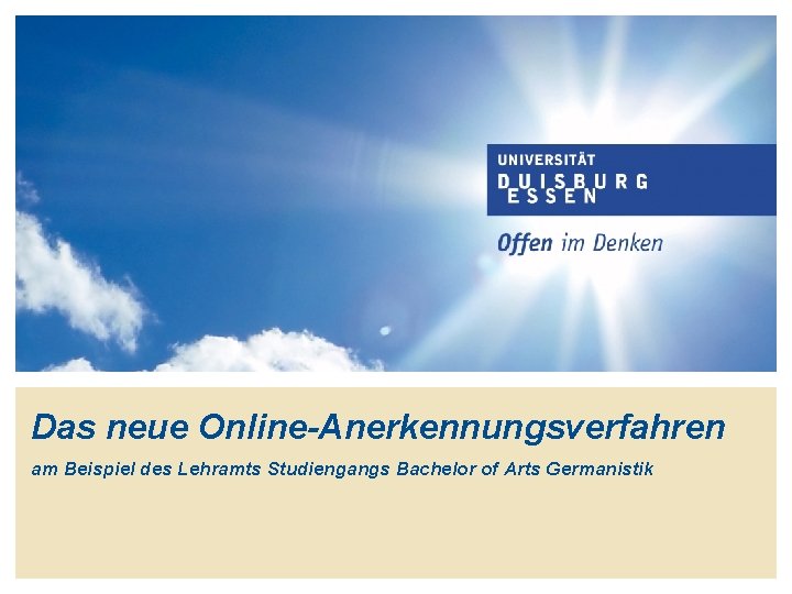 Das neue Online-Anerkennungsverfahren am Beispiel des Lehramts Studiengangs Bachelor of Arts Germanistik 