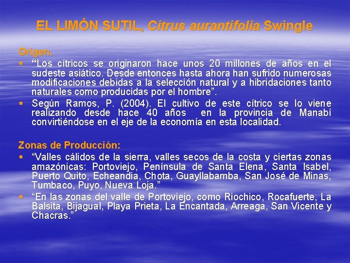 EL LIMÓN SUTIL, Citrus aurantifolia Swingle Origen. § “Los cítricos se originaron hace unos EL LIMÓN SUTIL, Citrus aurantifolia Swingle Origen. § “Los cítricos se originaron hace unos