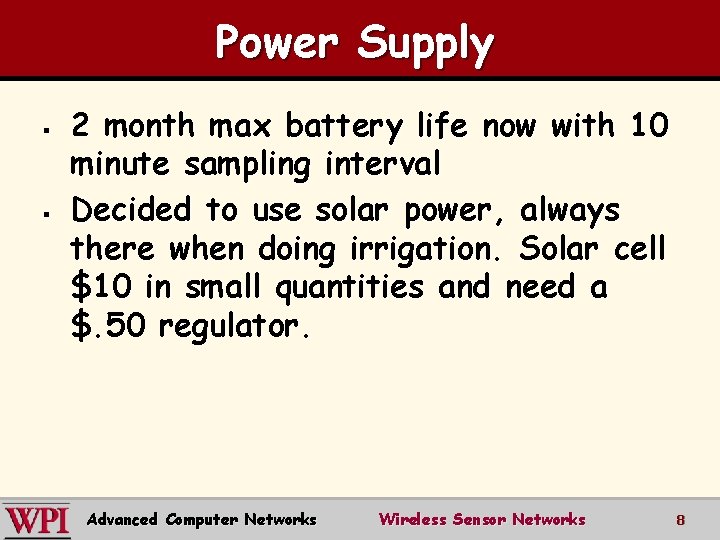 Power Supply § § 2 month max battery life now with 10 minute sampling