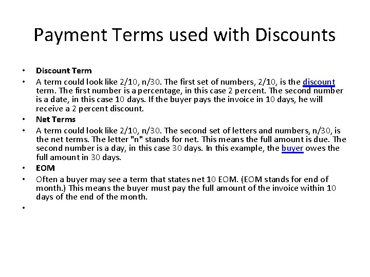 Payment Terms used with Discounts • • Discount Term A term could look like