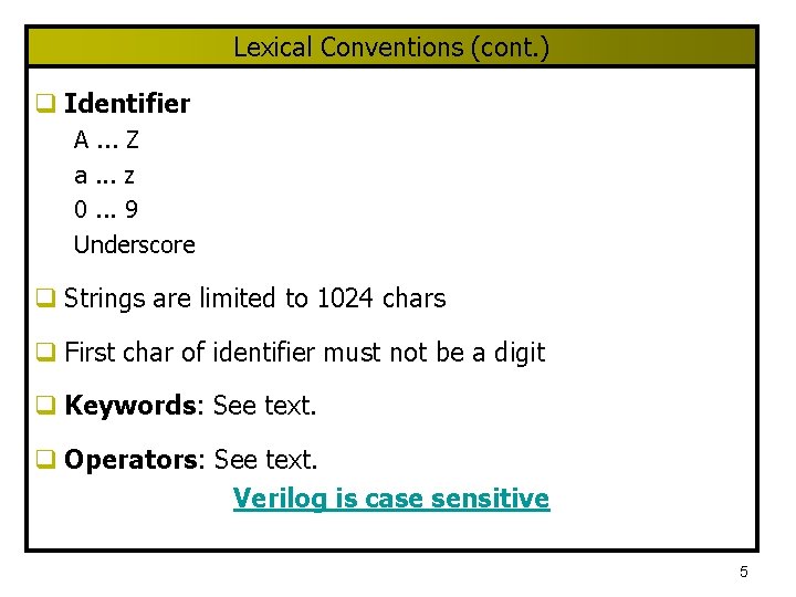 Lexical Conventions (cont. ) q Identifier A. . . Z a. . . z