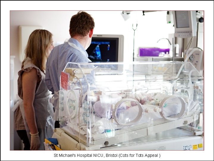 St Michael's Hospital NICU, Bristol (Cots for Tots Appeal ) 