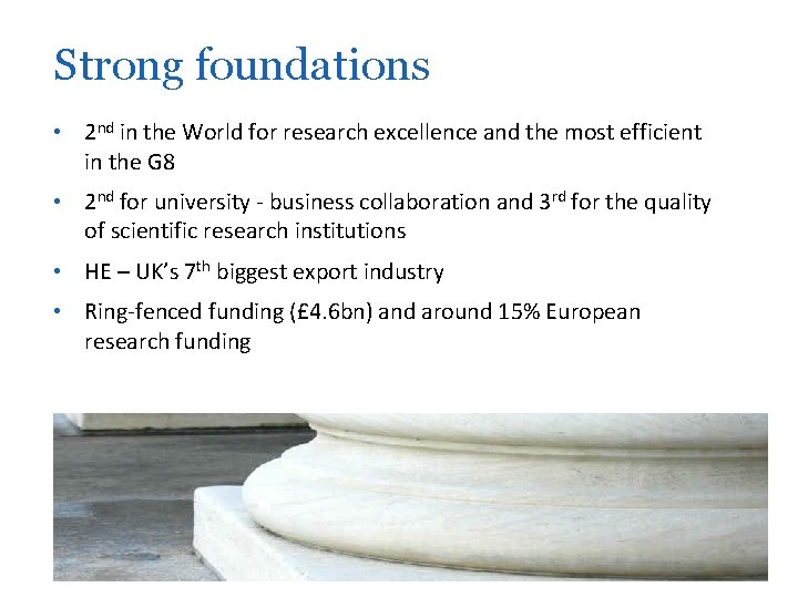 Strong foundations • 2 nd in the World for research excellence and the most