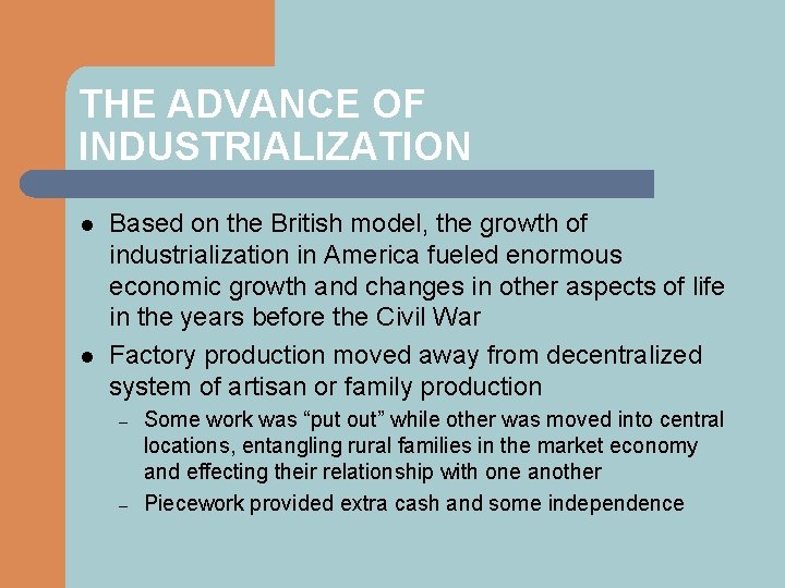 THE ADVANCE OF INDUSTRIALIZATION l l Based on the British model, the growth of