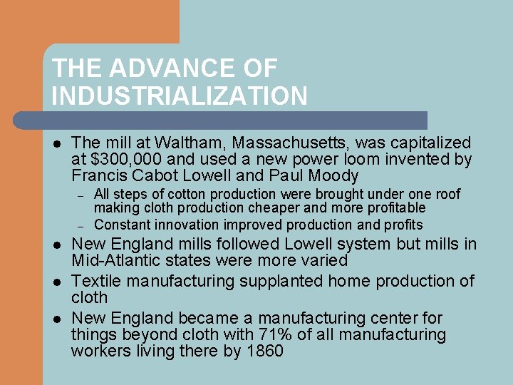 THE ADVANCE OF INDUSTRIALIZATION l The mill at Waltham, Massachusetts, was capitalized at $300,