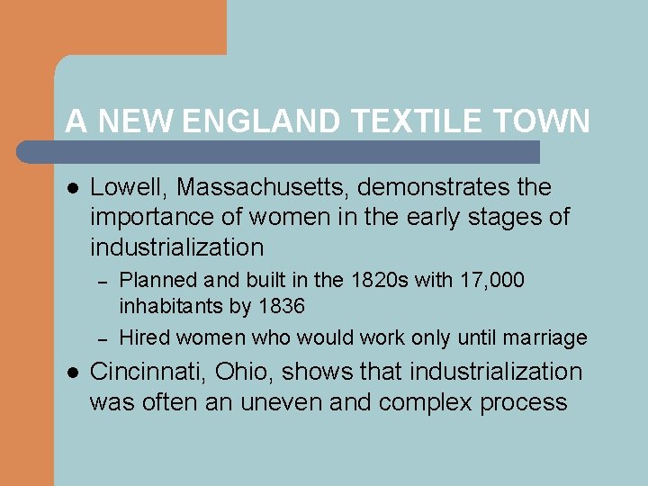 A NEW ENGLAND TEXTILE TOWN l Lowell, Massachusetts, demonstrates the importance of women in