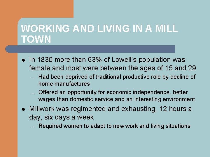 WORKING AND LIVING IN A MILL TOWN l In 1830 more than 63% of