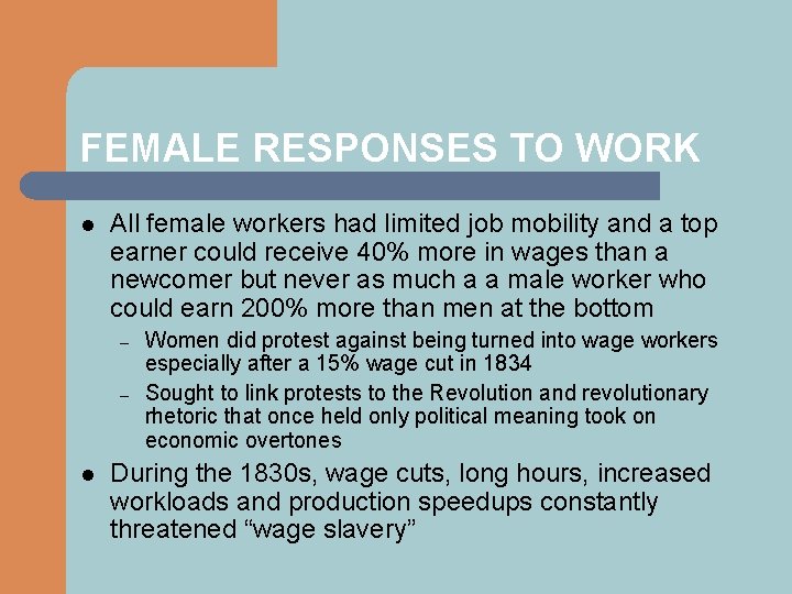 FEMALE RESPONSES TO WORK l All female workers had limited job mobility and a