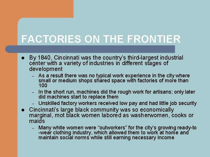 FACTORIES ON THE FRONTIER l By 1840, Cincinnati was the country’s third-largest industrial center