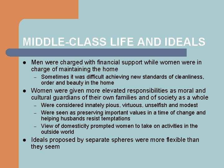 MIDDLE-CLASS LIFE AND IDEALS l Men were charged with financial support while women were