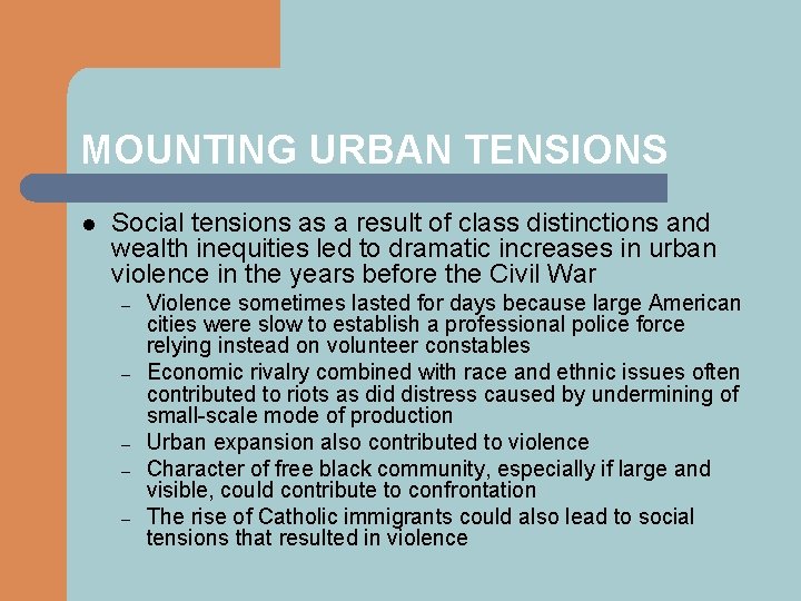 MOUNTING URBAN TENSIONS l Social tensions as a result of class distinctions and wealth