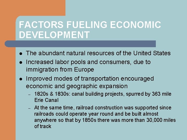 FACTORS FUELING ECONOMIC DEVELOPMENT l l l The abundant natural resources of the United