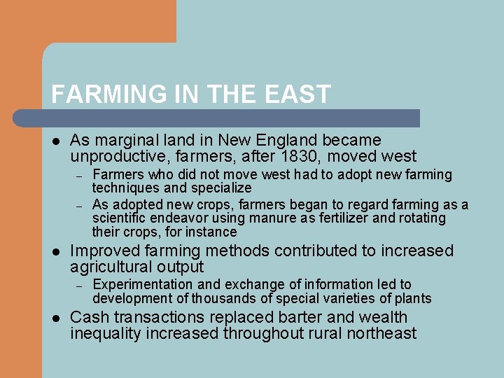 FARMING IN THE EAST l As marginal land in New England became unproductive, farmers,