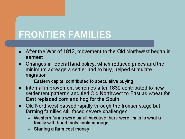 FRONTIER FAMILIES l l After the War of 1812, movement to the Old Northwest