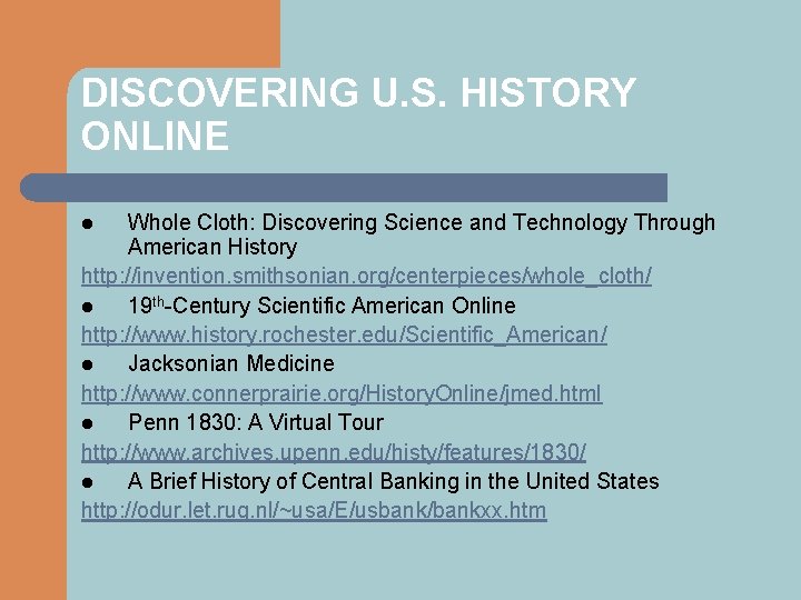 DISCOVERING U. S. HISTORY ONLINE Whole Cloth: Discovering Science and Technology Through American History