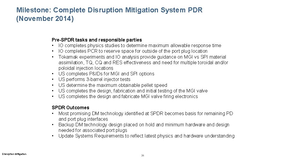 Milestone: Complete Disruption Mitigation System PDR (November 2014) Pre-SPDR tasks and responsible parties •