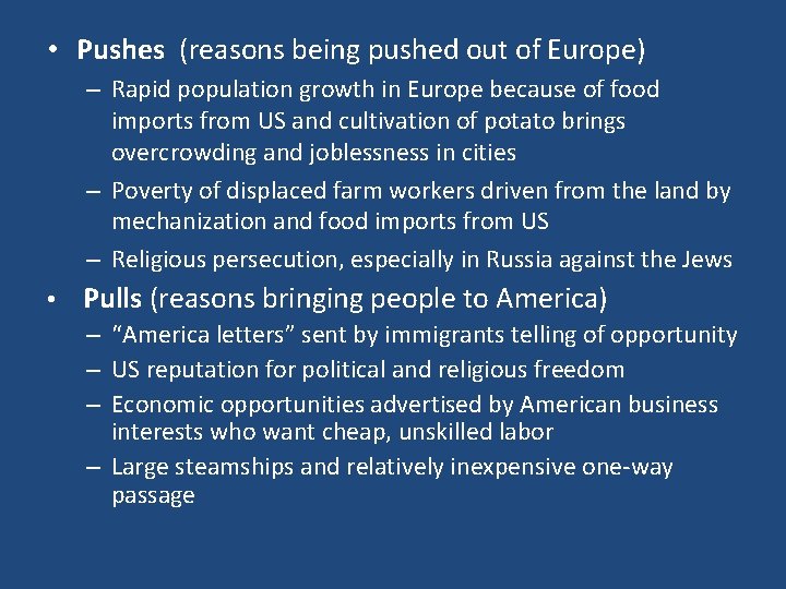  • Pushes (reasons being pushed out of Europe) – Rapid population growth in