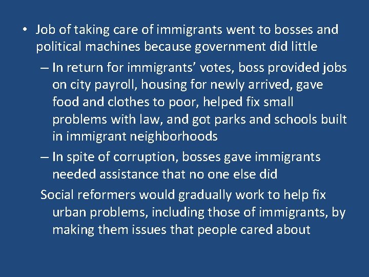 • Job of taking care of immigrants went to bosses and political machines • Job of taking care of immigrants went to bosses and political machines