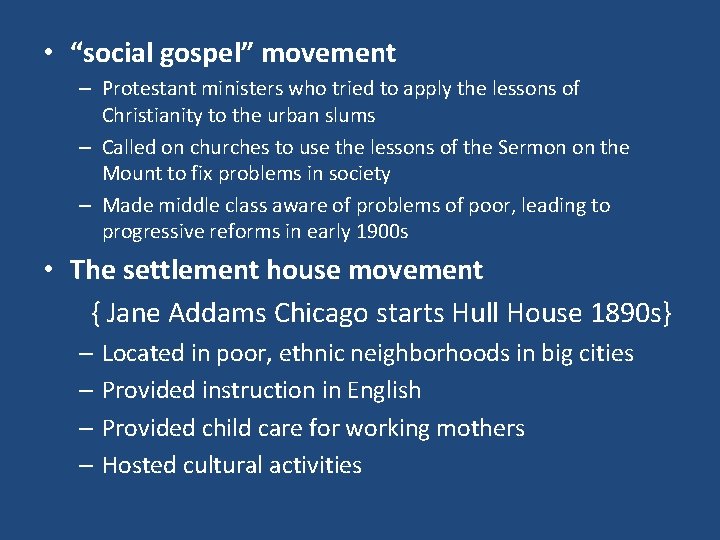  • “social gospel” movement – Protestant ministers who tried to apply the lessons