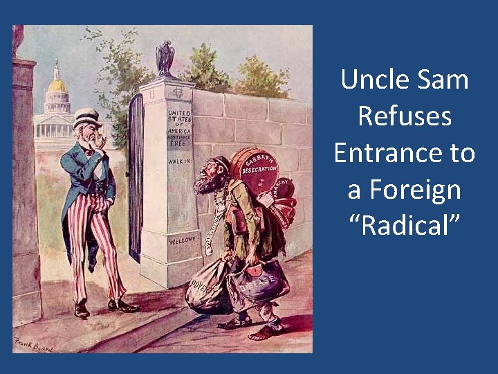 Uncle Sam Refuses Entrance to a Foreign “Radical” Uncle Sam Refuses Entrance to a Foreign “Radical”