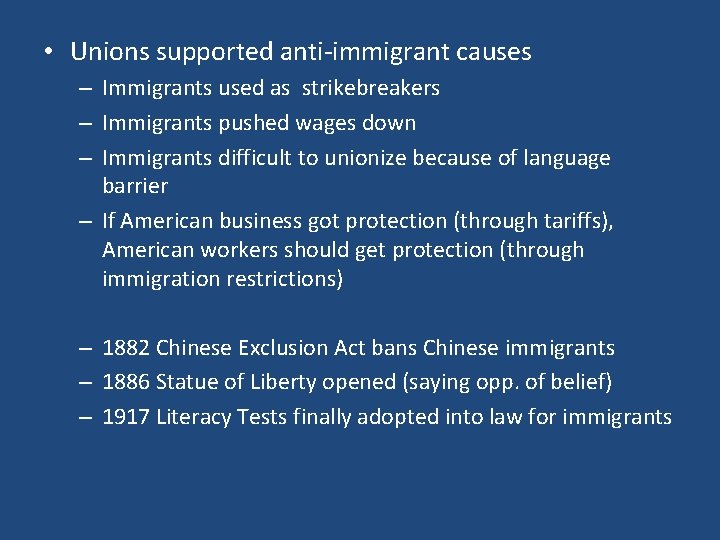  • Unions supported anti-immigrant causes – Immigrants used as strikebreakers – Immigrants pushed