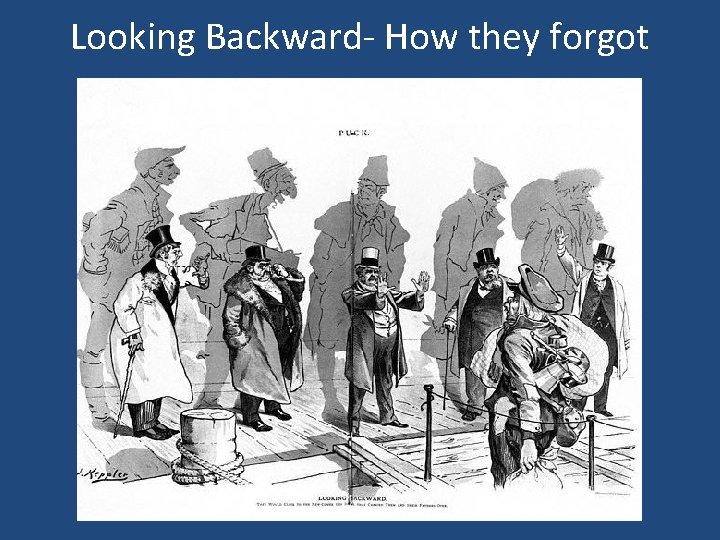Looking Backward- How they forgot 