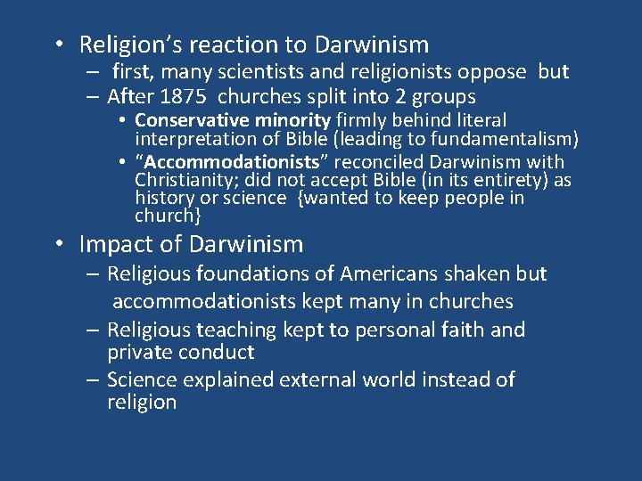  • Religion’s reaction to Darwinism – first, many scientists and religionists oppose but