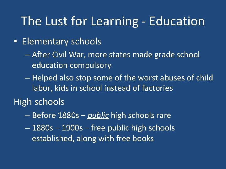 The Lust for Learning - Education • Elementary schools – After Civil War, more