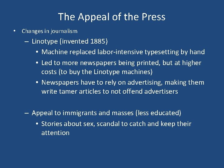 The Appeal of the Press • Changes in journalism – Linotype (invented 1885) •