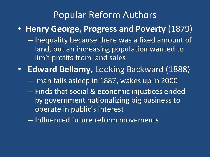 Popular Reform Authors • Henry George, Progress and Poverty (1879) – Inequality because there