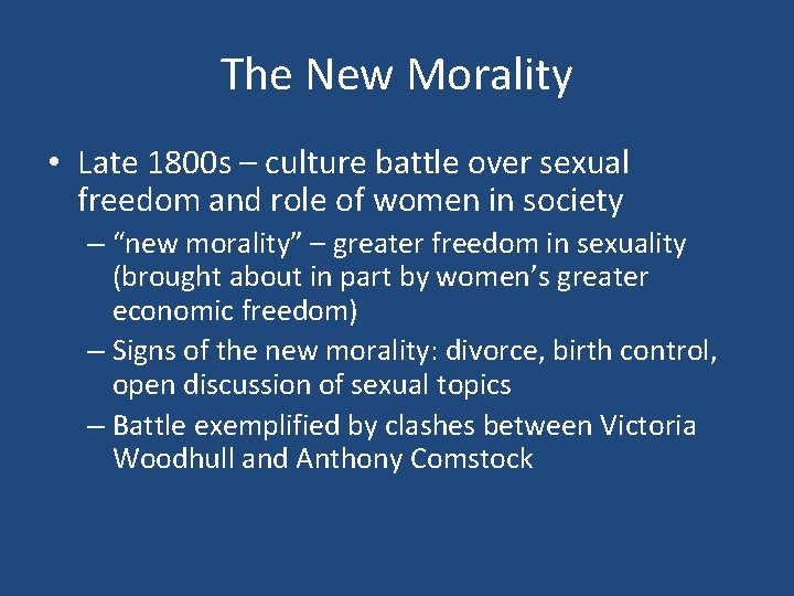 The New Morality • Late 1800 s – culture battle over sexual freedom and